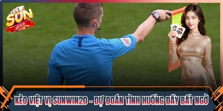 Kèo việt vị Sunwin20